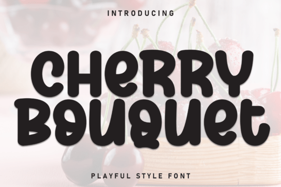 Cherry Bouquet: A Display Font for Impactful Digital Design
