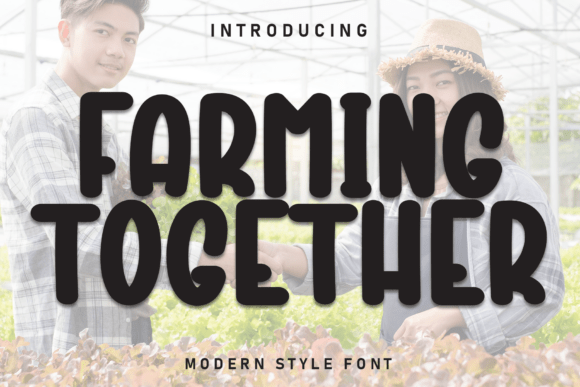 Farming Together: A Warm Display Font for Editorial Design