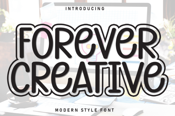 Forever Creative: The Font That Makes Your Campaigns Pop